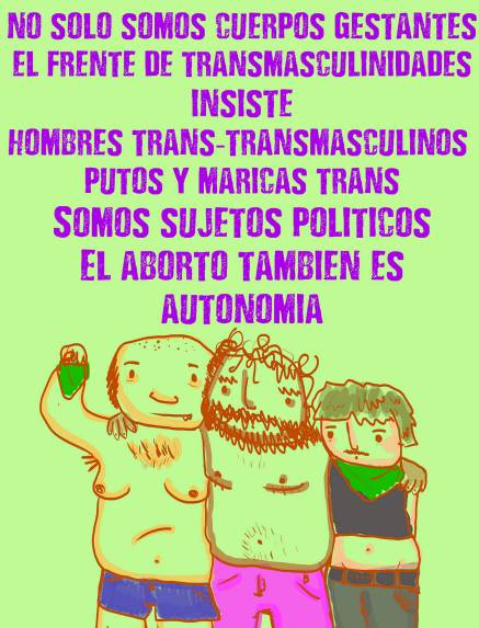 Flyer by the Frente de Trans Masculinidades. Artwork by Jaro Grillo (Tirremomo) via “‘We can conceive another history’: Trans activism around abortion rights in Argentina” by Francisco Fernández Romero (2021)